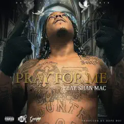 Pray For Me (feat. Shan Mac) - Single by Gwapp album reviews, ratings, credits