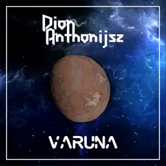 Varuna - Single by Dion Anthonijsz album reviews, ratings, credits