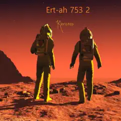 Ert-ah 753 2 - Single by Khristep album reviews, ratings, credits
