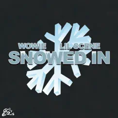 Snowed In (feat. Lil Scene) Song Lyrics