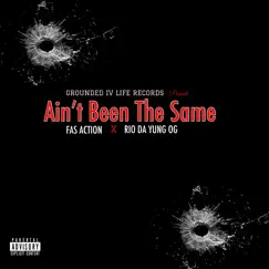 Ain't Been the Same (feat. Rio Da Yung OG) - Single by Fas Action album reviews, ratings, credits