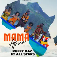 MaMa Africa (Uganda)Ruffy Daz [feat. ALL STARS] - Single by K I Media Productions album reviews, ratings, credits