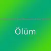 Ölüm (feat. Xəyal Məmmədov & Alim Qasimov) - Single album lyrics, reviews, download