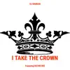 I Take the Crown (feat. Richie Bee) - Single album lyrics, reviews, download