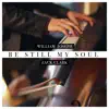 Be Still My Soul - Single album lyrics, reviews, download