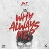 Why Always Me (feat. BandoKay, Double Lz & SJ) [Remix] song lyrics