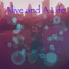 Alive and a Life album lyrics, reviews, download