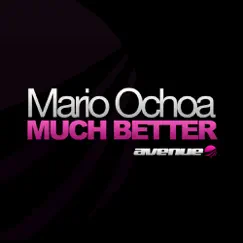 Much Better by Mario Ochoa album reviews, ratings, credits