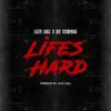 Lifes Hard (feat. Dee Cisneros) - Single album lyrics, reviews, download