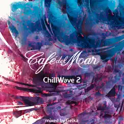 Café del Mar ChillWave 2 by Café del Mar album reviews, ratings, credits