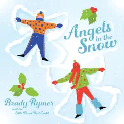 Angels in the Snow - EP by Brady Rymer and the Little Band That Could album reviews, ratings, credits