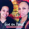 Give Em Praise - Single album lyrics, reviews, download