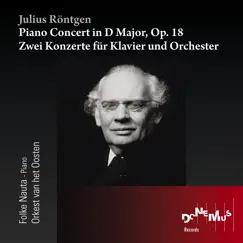 Julius Röntgen: Piano Concert in D Major, Op. 18 - Zwei Konzerte für Klavier un Orchester by Folke Nauta & Orkest van het Oosten album reviews, ratings, credits
