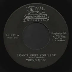 I Can't Hurt You Back / Who You Going To Run, Where You Going To Hide - Single by Young Mods album reviews, ratings, credits