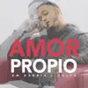 Amor Propio - Single album lyrics, reviews, download