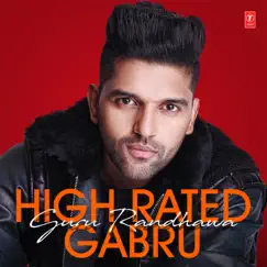 High Rated Gabru - Guru Randhawa by Guru Randhawa album reviews, ratings, credits
