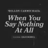 When You Say Nothing at All (feat. Logan Murrell) - Single album lyrics, reviews, download