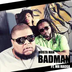 Bad Man (feat. Mr Ragga) - Single by Mosta Man album reviews, ratings, credits