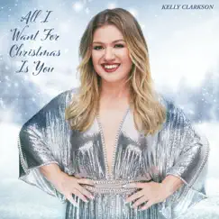 All I Want For Christmas Is You - Single by Kelly Clarkson album reviews, ratings, credits