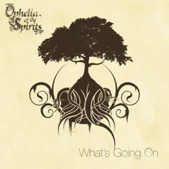 What's Going On - Single by Ophelia of the Spirits album reviews, ratings, credits