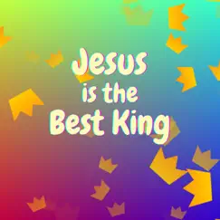 Jesus is the Best King - Single by Maynard's Groovy Bible Tunes album reviews, ratings, credits