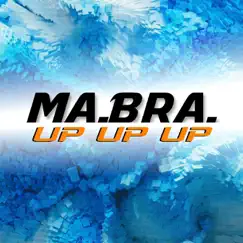 Up up Up (Ma.Bra. Mix) - Single by Ma.Bra. album reviews, ratings, credits