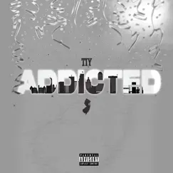 Addicted - Single by Tiyahnn album reviews, ratings, credits