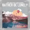 Rather Be Lonely - Single album lyrics, reviews, download