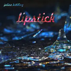 Lipstick - Single by Julius Kidding album reviews, ratings, credits