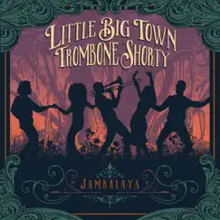 Jambalaya (On the Bayou) - Single by Little Big Town & Trombone Shorty album reviews, ratings, credits