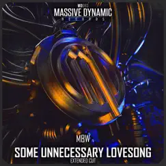 Some Unnecessary Lovesong (Extended Cut) - Single by MBW album reviews, ratings, credits