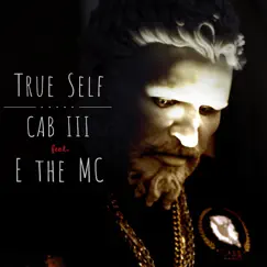 True Self (feat. E the MC) - Single by CAB 3 album reviews, ratings, credits