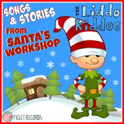 Songs & Stories from Santa's Workshop by The Liddo Kiddos album reviews, ratings, credits