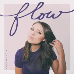 Flow - Single by Caroline Kole album reviews, ratings, credits