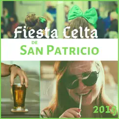 Fiesta Celta de San Patricio 2019 - Música Instrumental Irlandesa Alegre Beber y Bailar al Estilo Medieval by Patrick Party album reviews, ratings, credits
