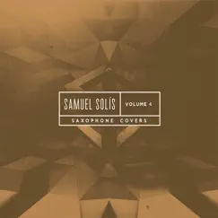 Saxophone Covers, Vol. 4 by Samuel Solís album reviews, ratings, credits