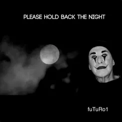 Please Hold Back the Night Song Lyrics