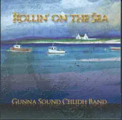 Rollin' On the Sea by Gunna Sound Ceilidh Band album reviews, ratings, credits