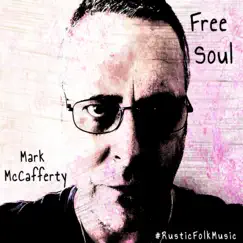 Free Soul - Single by Mark McCafferty album reviews, ratings, credits