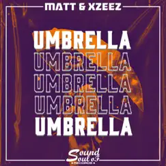 Umbrella - Single by MATT & XZEEZ album reviews, ratings, credits