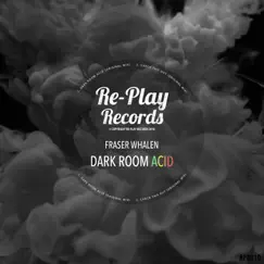 Dark Room Acid - Single by Fraser Whalen album reviews, ratings, credits