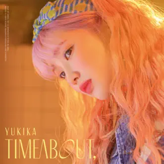 Timeabout, - EP by YUKIKA album download