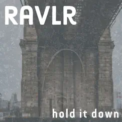 Hold It Down - Single by RAVLR album reviews, ratings, credits