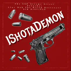 I Shot a Demon (feat. Clay-Doh the World Destroyer & Sik Disciple) Song Lyrics
