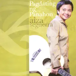 Pagdating Ng Panahon by Aiza Seguerra album reviews, ratings, credits