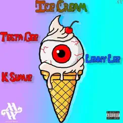 Ice Cream (feat. K Suave & Lenny Lee) - Single by Testa Gee album reviews, ratings, credits