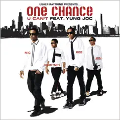U Can't (feat. Yung Joc) - Single by One Chance album reviews, ratings, credits