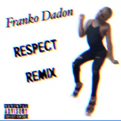 Respect (Remix) [feat. Tokoyo Jetz] - Single by Franko Dadon album reviews, ratings, credits