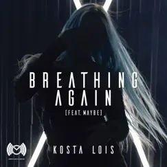 Breathing Again (feat. Maybe) - Single by Kosta Lois album reviews, ratings, credits