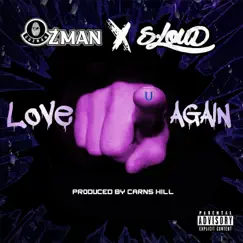 Love U Again - Single (feat. s loud) - Single by Ozman guzman album reviews, ratings, credits